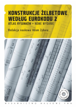 Konstrukcje żelbetowe według Eurokodu 2 Atlas rysunków z płytą CD