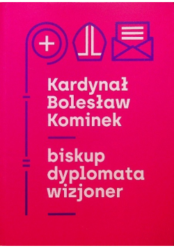 Kardynał bolesław kominek biskup dyplomata