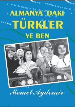 Almanya`daki Türkler ve Ben