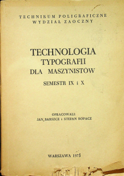 Technologia typografii dla maszynistów Semestr IX i X