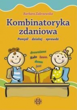 Kombinatoryka zdaniowa. Pomyśl - działaj - sprawdź