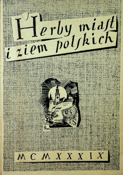 Herby miast i ziem polskich 1939 r.