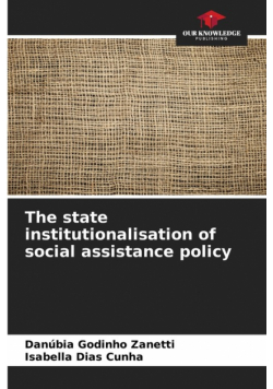 The state institutionalisation of social assistance policy