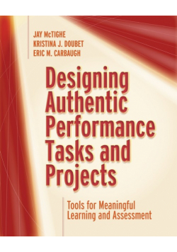 Designing Authentic Performance Tasks and Projects