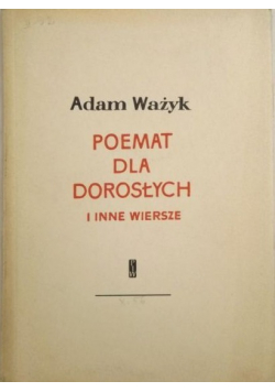 Ważyk Adam  Poemat dla dorosłych i inne wiersze