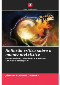 Reflexão crítica sobre o mundo metafísico