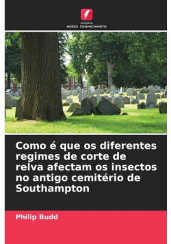 Como é que os diferentes regimes de corte de relva afectam os insectos no antigo cemitério de Southampton