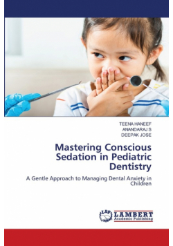 Mastering Conscious Sedation in Pediatric Dentistry