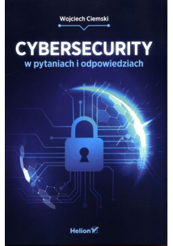 Cybersecurity w pytaniach i odpowiedziach