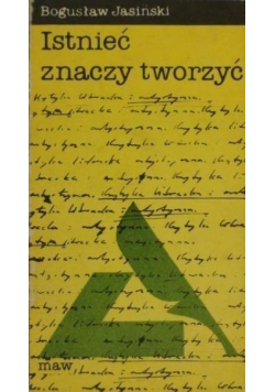Istnieć znaczy tworzyć