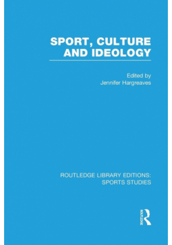 Sport, Culture and Ideology (RLE Sports Studies)