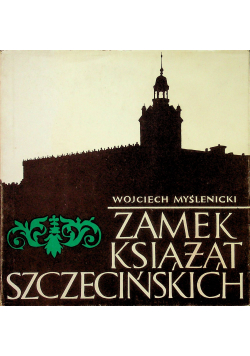 Zamek książąt szczecińskich