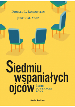 Siedmiu wspaniałych ojców. Życie po stracie żony