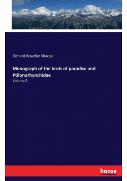 Monograph of the birds of paradise and Ptilonorhynchidae