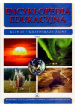 Encyklopedia edukacyjna Tom 3 - klimat, krajobrazy ziemi