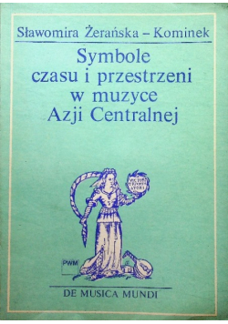 Symbole czasu i przestrzeni w muzyce Azji Centralnej
