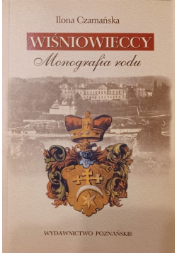 Wiśniowieccy Monografia rodu