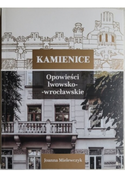 Kamienice Opowieści lwowsko-wrocławskie