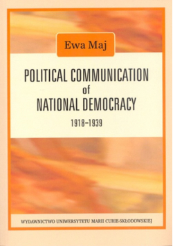 Maj Ewa - Political Communication of National Democracy 1918-1939