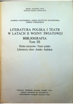 Literatura Polska i Teatr w Latach II Wojny Światowej Bibliografia Tom III