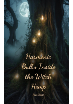 Harmonic Bulbs Inside the Witch Hemp
