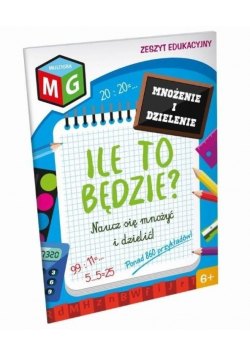 Ile to będzie? Mnożenie i dzielenie