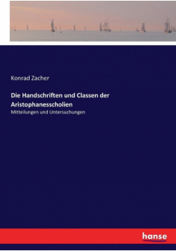 Die Handschriften und Classen der Aristophanesscholien