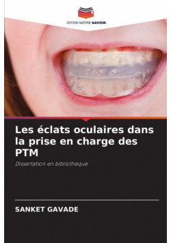 Les éclats oculaires dans la prise en charge des PTM
