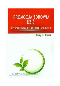 Promocja zdrowia dziś i perspektywy jej rozwoju w Europie