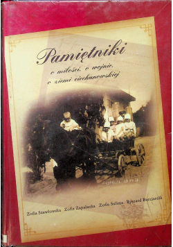 Pamiętniki o miłości o wojnie o ziemi ciechowskiej