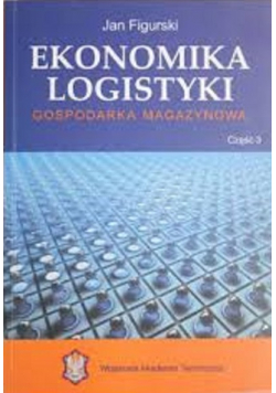 Ekonomika logistyki Gospodarka magazynowa Część 3