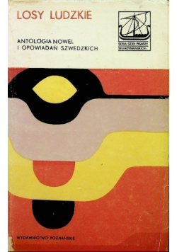 Losy ludzkie: Antologia nowel i opowiadań szwedzkich
