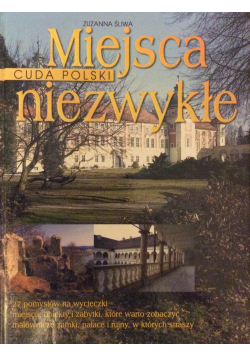 Miejsca niezwykłe cuda Polski