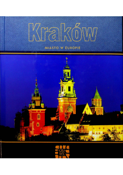 Stolice Polskich województw Kraków miasto w Europie