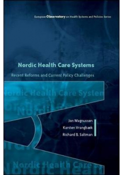 Nordic Health Care Systems Recent Reforms and Current Policy Challenges
