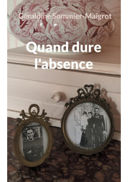 Quand dure l'absence