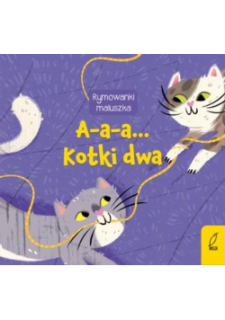 Rymownki maluszka. A-a-a... kotki dwa