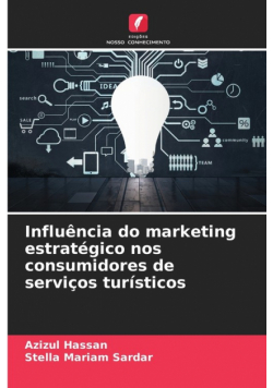 Influência do marketing estratégico nos consumidores de serviços turísticos