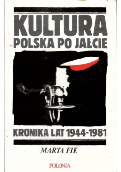 Kultura polska po Jałcie Kronika lat 1944  1981