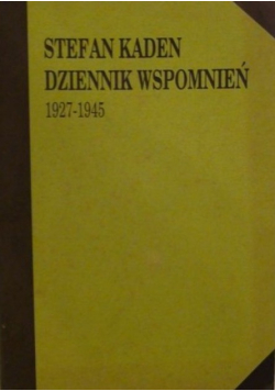Kaden Dziennik Wspomnień 1927 - 1945