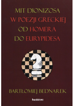Mit Dionizosa w poezji greckiej od Homera do Eurypidesa