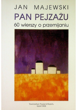Pan pejzażu 60 wierszy o przemijaniu