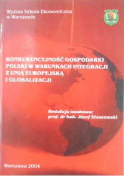 Konkurencyjność gospodarki Polski w warunkach integracji z Unią Europejską i globalizacji