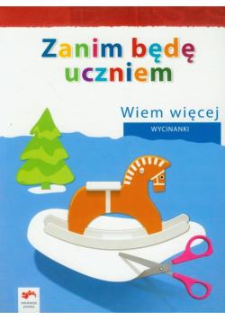 Zanim będę uczniem Wiem więcej Wycinanki