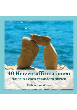 40 Herzensaffirmationen