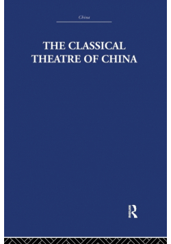 The Classical Theatre of China