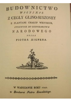 Budownictwo wieyskie z cegły glino suszoney  1791 r