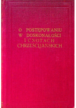 O postępowaniu w doskonałości i cnotach chrześcijańskich, Część 2 Tom III 1929 r.