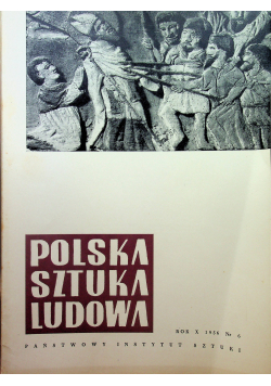 Polska sztuka ludowa rok X nr 6