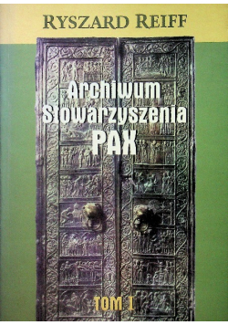 Archiwum Stowarzyszenia PAX Tom 1